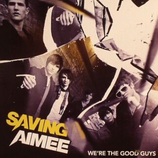 Saving Aimee – We're The Good Guys