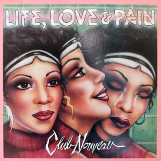 Club Nouveau – Life, Love & Pain