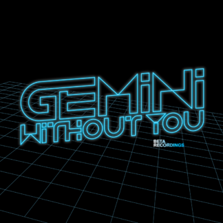 BETA027 - GEMINI - DESTINY B/W WITHOUT YOU