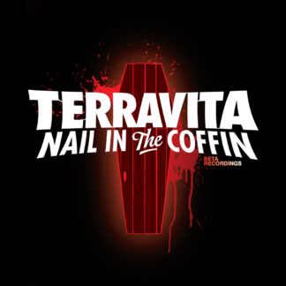 BETA028 - TERRAVITA - NAIL IN THE COFFIN B/W DRINKS UP HANDS UP