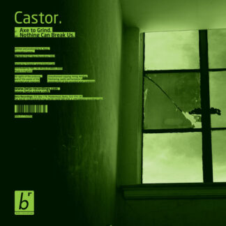 BETA018 - CASTOR - AXE TO GRIND B/W NOTHING CAN BREAK US (2007)