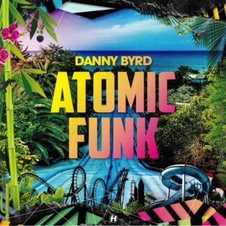 NHS339LP-Danny Byrd – Atomic Funk