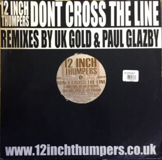12 Inch Thumpers – Don't Cross The Line (Remixes)