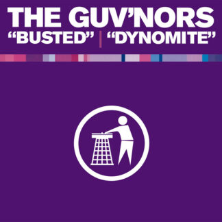 The Guv'nors – Busted / Dynomite