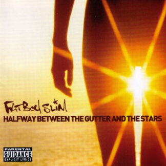 Fatboy Slim – Halfway Between The Gutter And The Stars