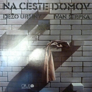 Dežo Ursiny - Ivan Štrpka – Na Ceste Domov