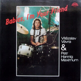 Vítězslav Vávra & Petr Hannig Maximum – Babies, I'm Your Friend
