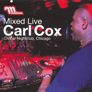 Carl Cox – Mixed Live: Crobar Nightclub, Chicago