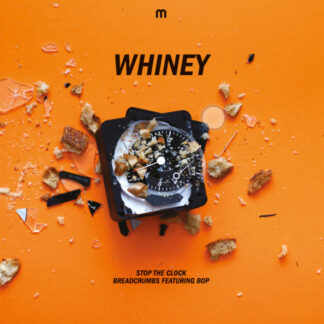 Whiney – Stop The Clock / Breadcrumbs
