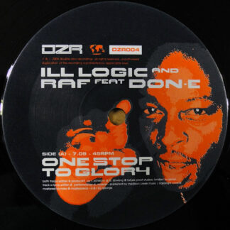 Ill Logic And Raf* Feat Don-E – One Stop To Glory / Out Of Nowhere