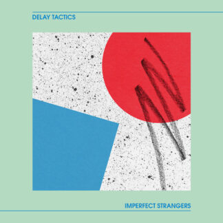 Delay Tactics – Imperfect Strangers