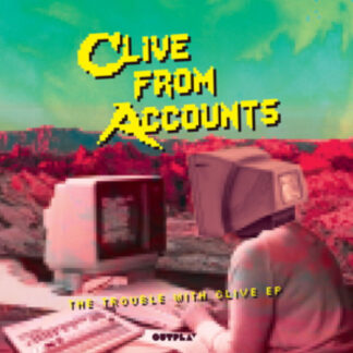 Clive From Accounts – The Trouble With Clive EP