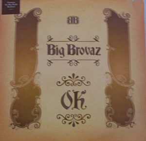 Big Brovaz – OK