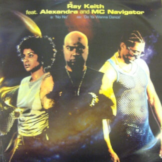 Ray Keith feat. Alexandra & MC Navigator – No No / Do Ya Wanna Dance