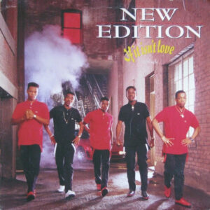 New Edition – If It Isn't Love
