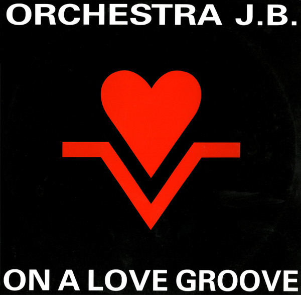 Orchestra JB - On A Love Groove